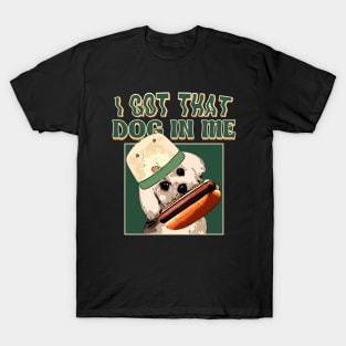 I Got That Dog In Me // Funny Retro Style T-Shirt